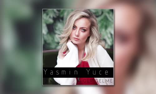 Yasmin Yüce - Geri Gelme