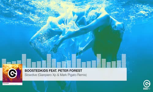 Boostedkids Feat Peter Forest - Slowdive (Gianpiero Xp & Mark Pigato Remix)