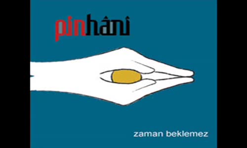 Pinhani - Zaman Beklemez