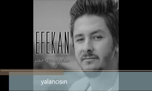 Efekan - Yalancısın 