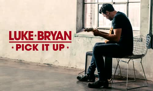 Luke Bryan - Pick It Up 