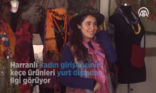 Harranlı Kadın Girişimcinin Keçe Ürünleri Yurt Dışından İlgi Görüyor 