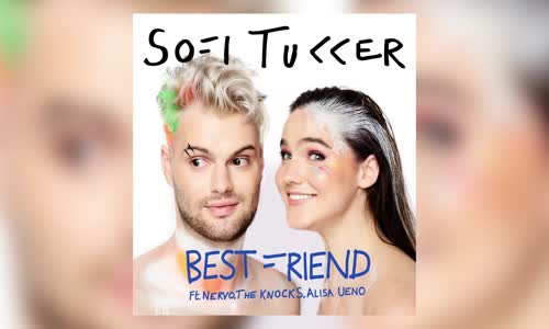 Sofi Tukker  Best Friend Feat. Nervo The Knocks & Alisa Ueno Cover Art