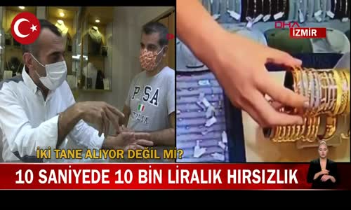 İzmir'de Bir Kuyumcuda 10 Saniyede 10 Bin Liralık Hırsızlık! İşte Görüntüler