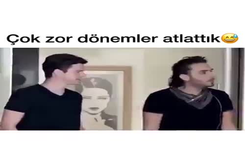 ÇOK ZOR DÖNEMLER ATLATTIK :))