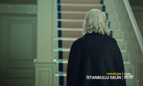 İstanbullu Gelin 35. Bölüm 2. Fragmanı