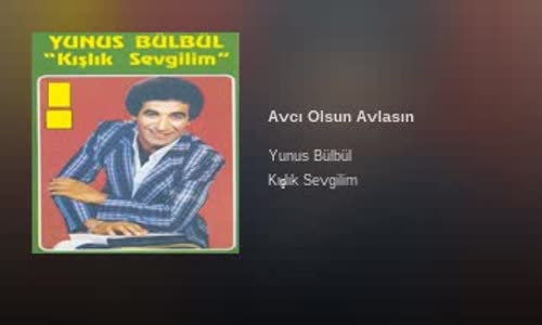 Yunus Bülbül - Avcı Olsun Avlasın