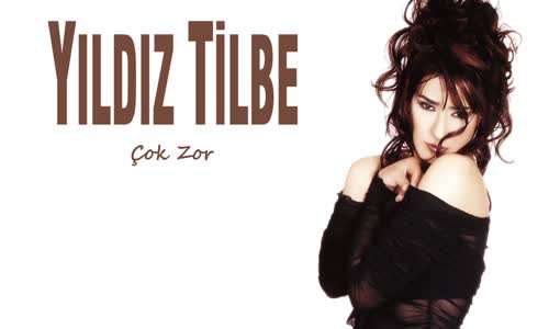 Yıldız Tilbe - Çok Zor