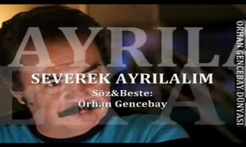 Orhan Gencebay & Si̇bel Can - Severek Ayrılalım