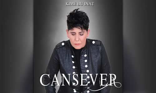 Cansever Kime Bu İnat 2016