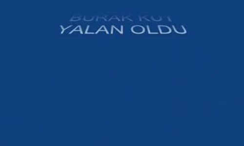 Burak Kut Yalan Oldu