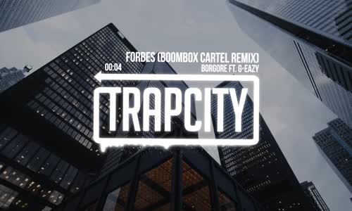 Borgore ft. G-Eazy  Forbes (Boombox Cartel Remix) 