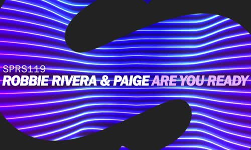 Robbie Rivera & Paige  Are You Ready