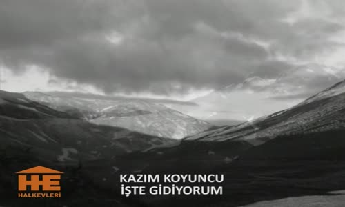 Kazım Koyuncu İşte Gidiyorum