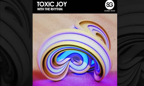 Toxic Joy - With The Rhythm 