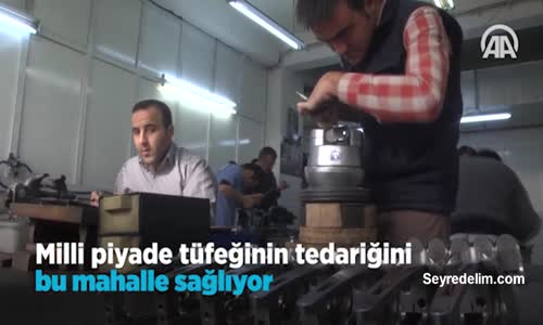 Milli Piyade Tüfeğinin Tedariğini Bu Mahalle Sağlıyor