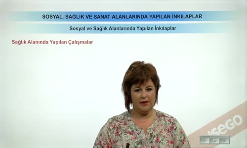 EBA T.C. İNKILAP TARİHİ VE ATATÜRKÇÜLÜK  LİSE - SOSYAL, SAĞLIK VE SANAT ALANINDA YAPILAN İNKILAPLAR - SOSYAL VE SAĞLIK ALANLARINDA YAPILAN İNKILAPLAR