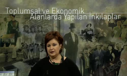 EBA T.C. İNKILAP TARİHİ VE ATATÜRKÇÜLÜK  LİSE - TOPLUMSAL VE EKONOMİK ALANDA YAPILAN İNKILAPLAR - TOPLUMSAL ALANDA YAPILAN İNKILAPLAR