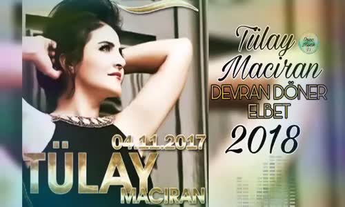 Tülay Maciran Devran Döner Elbet 2018