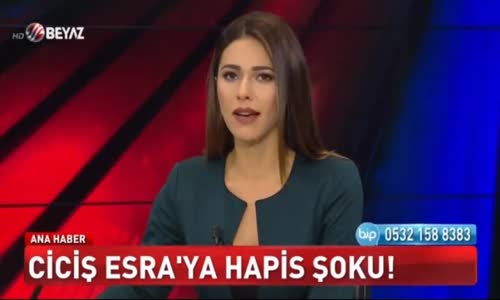 Ciciş Esraya Hapis Şoku! 