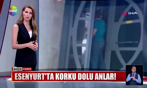 Esenyurt'ta korku dolu anlar!