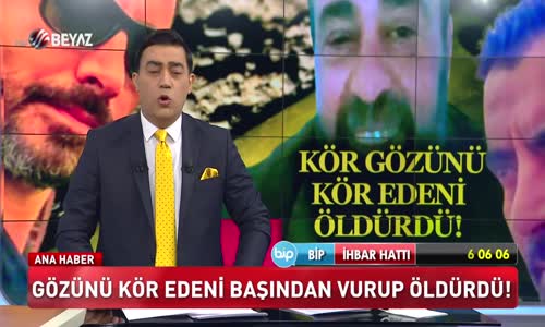 Gözünü kör edeni başından vurup öldürdü!