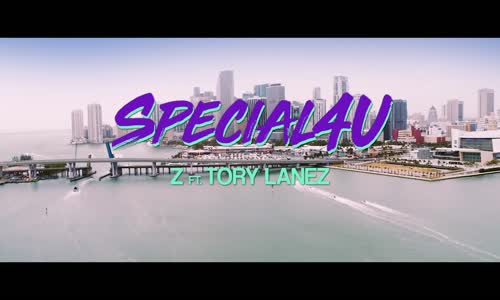 Z Ft. Tory Lanez 'Special4u'