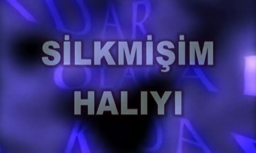 Olacak O Kadar - Silkmişim Halıyı