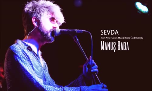 Manuş Baba -  Sevda 