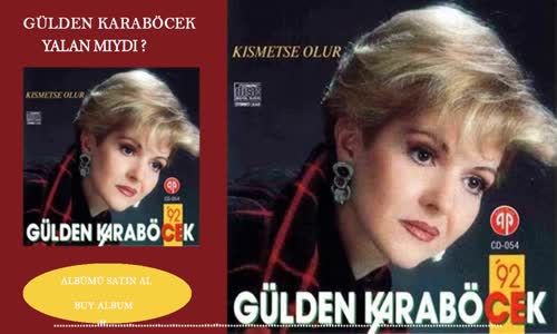 Gülden Karaböcek - Yalan Mıydı