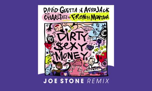 David Guetta & Afrojack Ft Charli Xcx & French Montana - Dirty Sexy Money Joe Stone Remix 