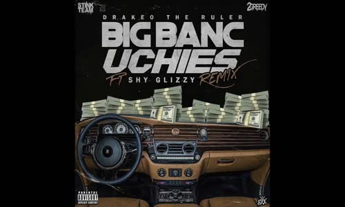 Drakeo The Ruler Ft. Shy Glizzy - Big Banc (Remix)