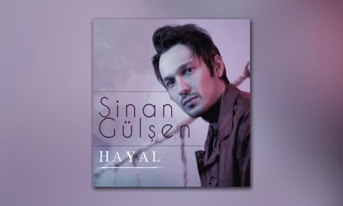 Sinan Gülşen - Hayal