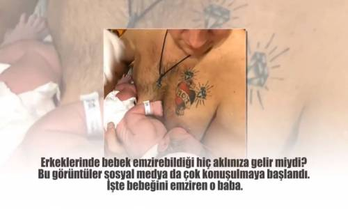 Bebeğini Emziren Baba Görenler Hayrete Düştü