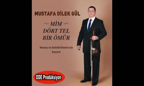 Mustafa Dilek Gül - Kemança Ve Senfonik Orkestra İçin Konçerto 