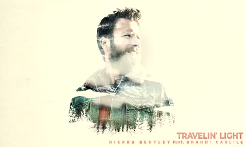 Dierks Bentley - Travelin' Light Ft. Brandi Carlile