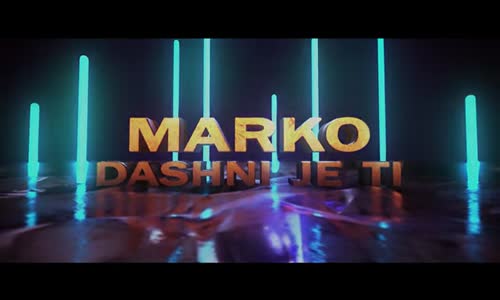 Marko - Dashni Je Ti