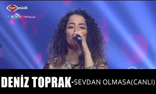 Deni̇z Toprak - Sevdan Olmasa