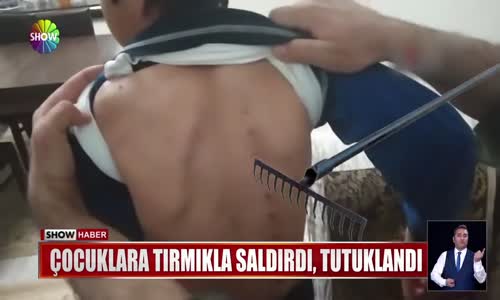 Çocuklara tırmıkla saldırdı, tutuklandı