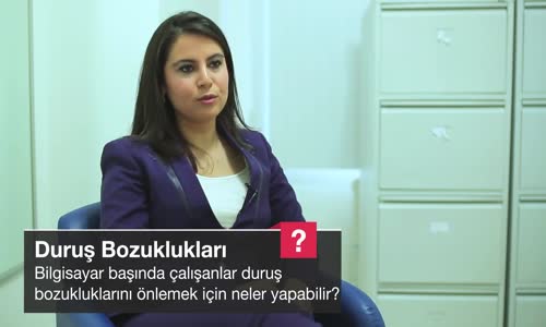 Bilgisayar Başında Çalışanlar Duruş Bozukluklarını Önlemek İçin Neler Yapabilir