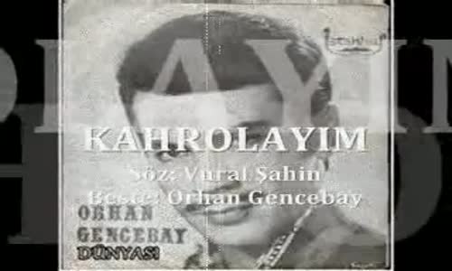 Orhan Gencebay - Kahrolayım