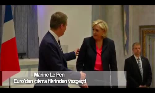 Dünya Haber - Marine Le Pen Euro'dan Çıkma Fikrinden Vazgeçti