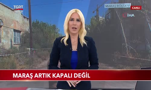 Maraş Artık Kapalı Değil 