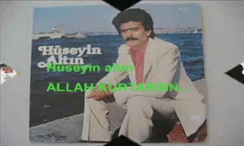 Hüseyi̇n Altın - Allah Kurtarsın