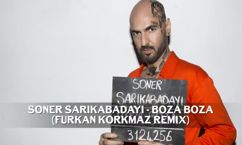 Soner Sarıkabadayı - Boza Boza (Furkan Korkmaz Remix)