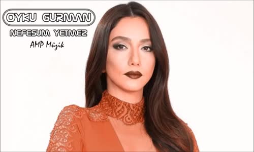 Öykü Gürman - Nefesum Yetmez