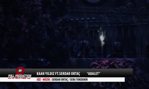 Kaan Yıldız & Serdar Ortaç - Adalet - (Official Video)