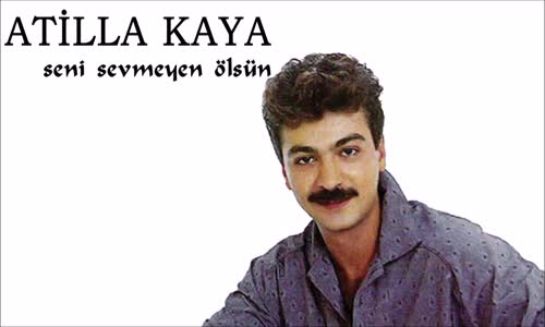 Atilla Kaya - Sevgilim Ol