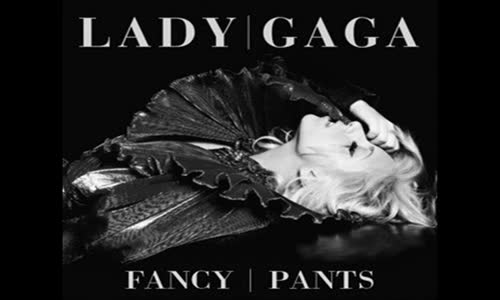 Lady Gaga - Fancy Pants 