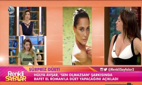 Hülya Avşar Ve Rafet El Roman Sen Olmazsan Şarkısına Düet Yapacaklar 